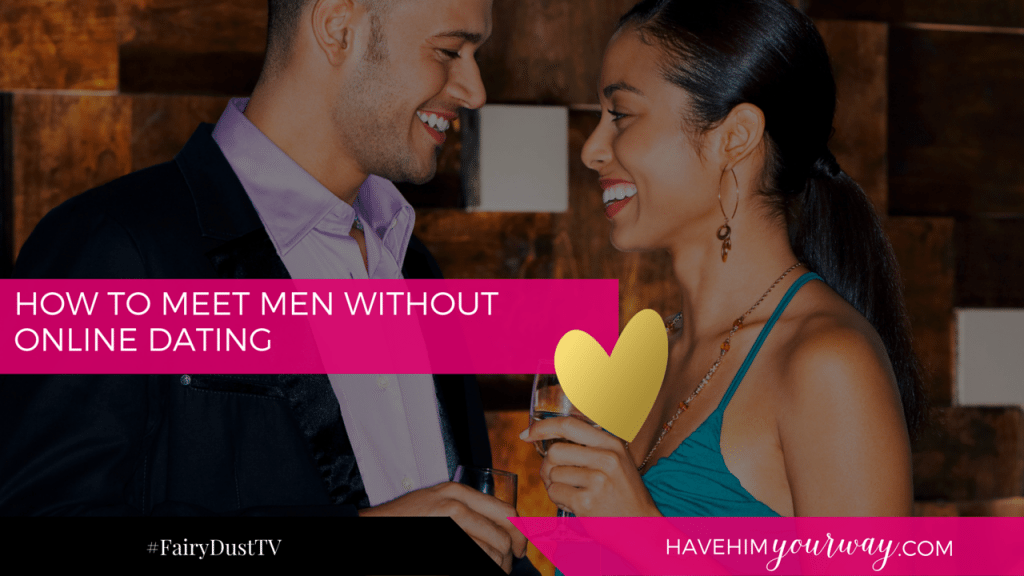 08 How To Meet Men WITHOUT O…