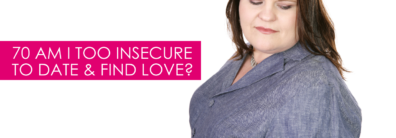 70 Am I Too Insecure To Date & Find Love? – Dating Advice With Single Smart Female