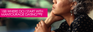 188 Where Do I Start With Mantourage Dating™? – Dating Advice With Single Smart Female