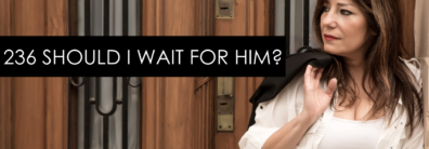 236 Should I Wait For Him? – Dating Advice With Single Smart Female