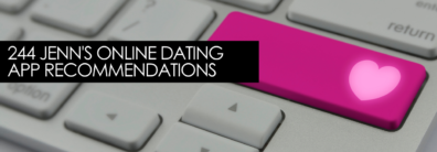 244 Jenn’s Online Dating App Recommendations – Dating Advice With Single Smart Female