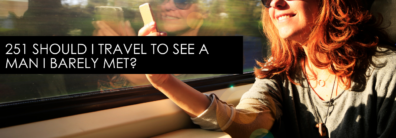 Should I Travel To See A Man I Just Met? – Encore Single Smart Female