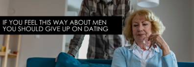If You Feel This Way About Men You Should Give Up On Dating – Encore Single Smart Female