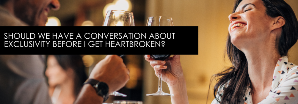 Should We Have A Conversation About Exclusivity Before I Get Heartbroken? – Encore Single Smart Female