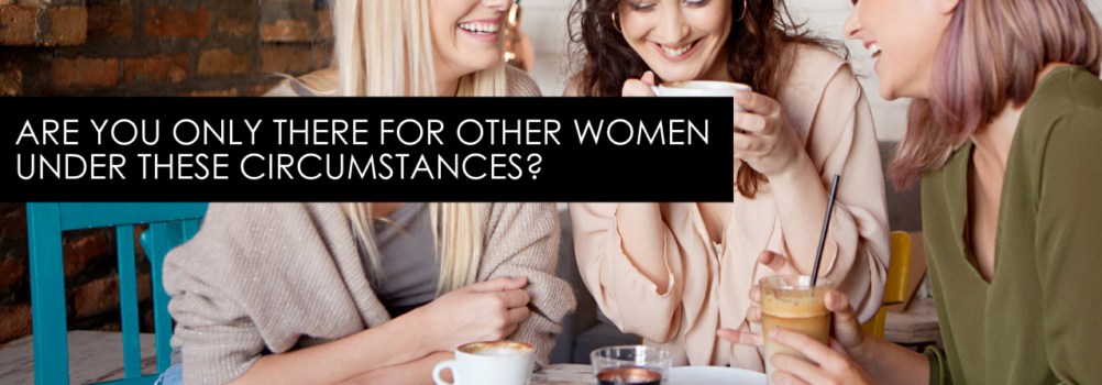 Are You Only There For Other Women Under These Circumstances? – Encore Single Smart Female