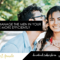 322 How To Manage The Men In Your Mantourage More Efficiently – Dating Advice With Single Smart Female